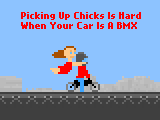 Picking Up Chicks Is Hard When Your Car Is A BMX