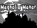The Haunting of Magnolia Manor